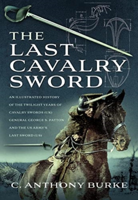 Book cover of: Last Cavalry Sword. By: C. Anthony Burke