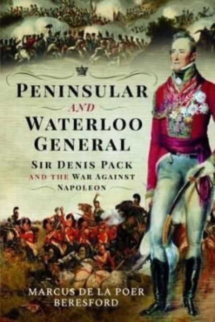 Book cover of: Peninsular and Waterloo General. By: Marcus de la Poer Beresford