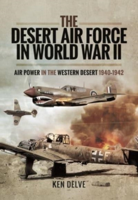 Book cover of: Desert Air Force in World War II. By: Ken Delve