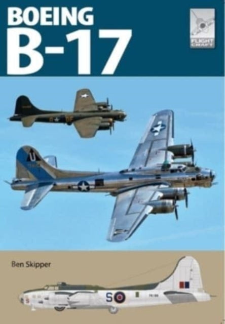Book cover of: Flight Craft 27: The Boeing B-17. By: Ben Skipper