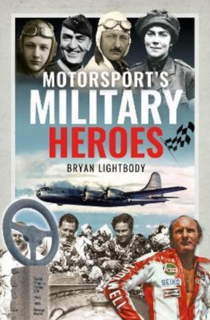 Book cover of: Motorsport's Military Heroes. By: Bryan Lightbody
