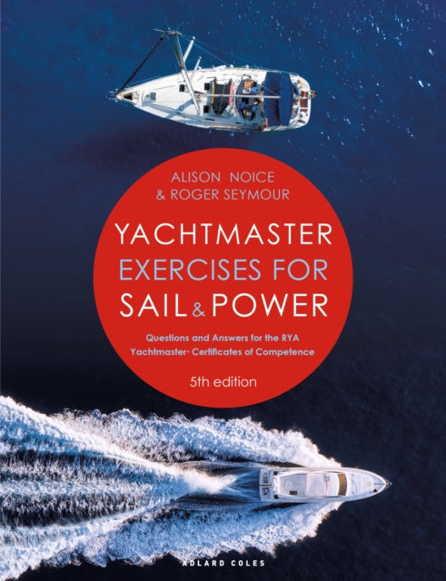 Book cover of: Yachtmaster Exercises for Sail and Power 5th edition. By: Roger Seymour