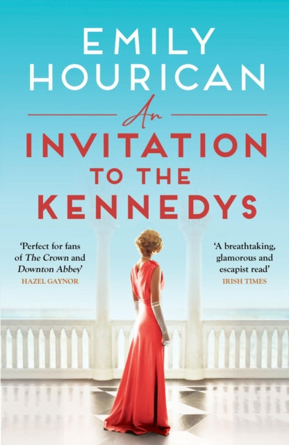 Book cover of: Invitation to the Kennedys. By: Emily Hourican
