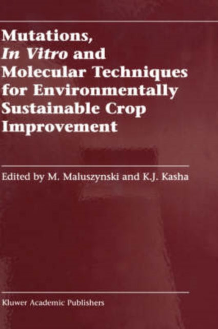 Book cover of: Mutations, In Vitro and Molecular Techniques for Environmentally Sustainable Crop Improvement