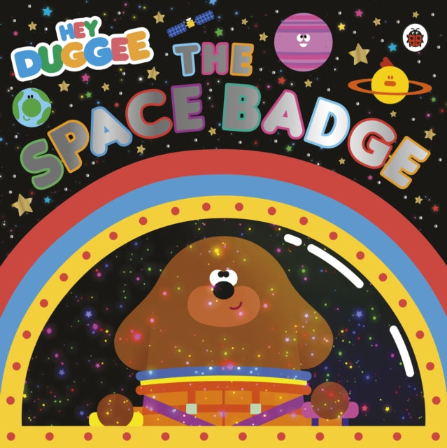 Book cover of: Hey Duggee: The Space Badge. By: Hey Duggee