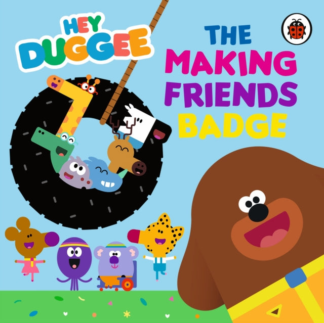 Book cover of: Hey Duggee: The Making Friends Badge. By: Hey Duggee