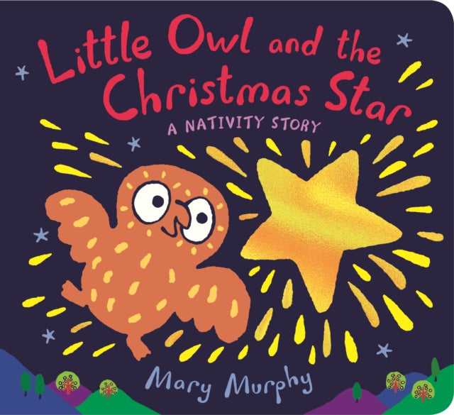 Book cover of: Little Owl and the Christmas Star. By: Mary Murphy