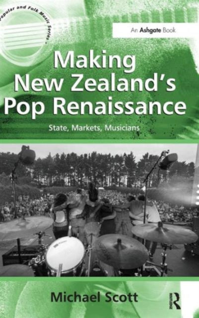 Book cover of: Making New Zealand's Pop Renaissance. By: Michael Scott