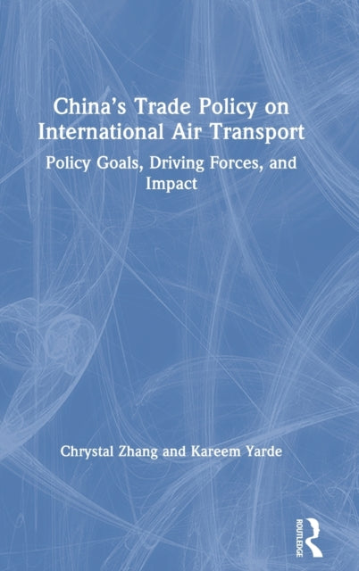Book cover of: China’s Trade Policy on International Air Transport. By: Chrystal B. Zhang
