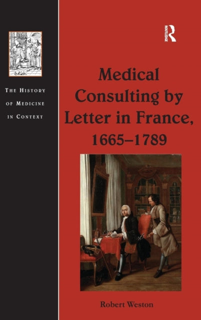 Book cover of: Medical Consulting by Letter in France, 1665–1789