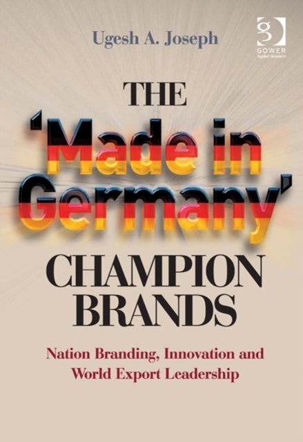 Book cover of: 'Made in Germany' Champion Brands. By: Ugesh A. Joseph