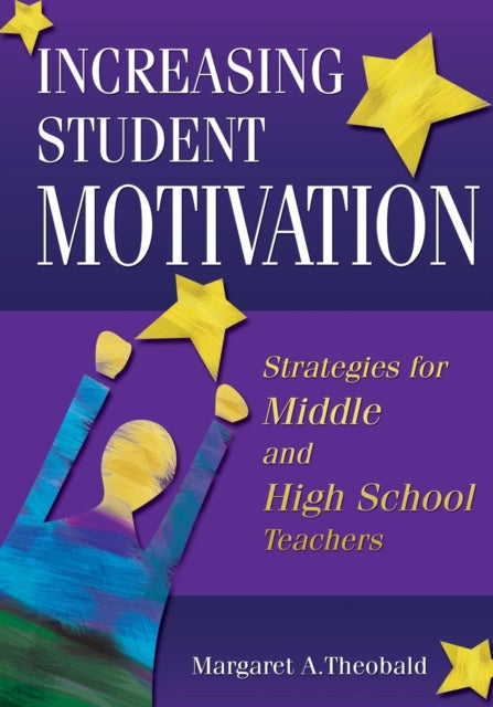 Book cover of: Increasing Student Motivation. By: Margaret A. Theobald