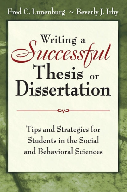 Book cover of: Writing a Successful Thesis or Dissertation. By: Frederick C. Lunenburg, Frederick C Lunenburg