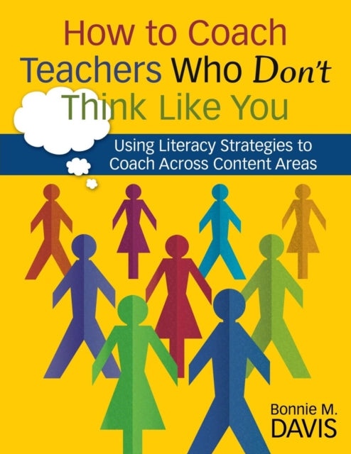 Book cover of: How to Coach Teachers Who Don't Think Like You. By: Bonnie M. Davis