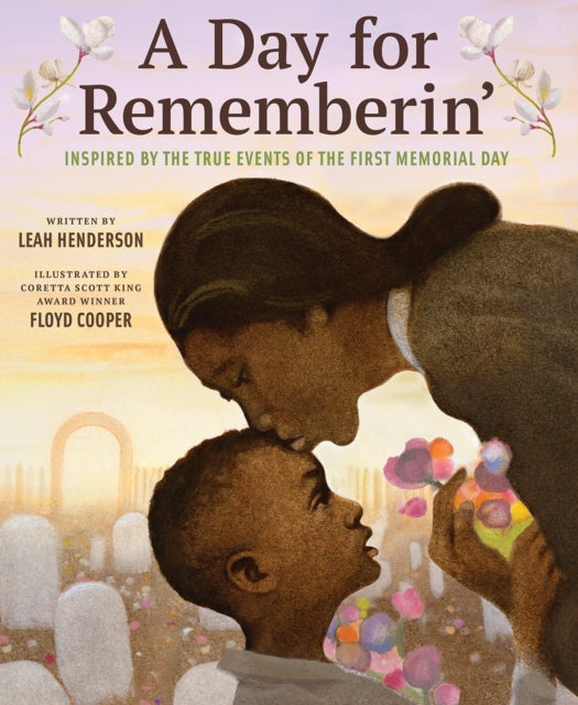 Book cover of: Day for Rememberin': Inspired by the True Events of the First Memorial Day. By: Leah Henderson