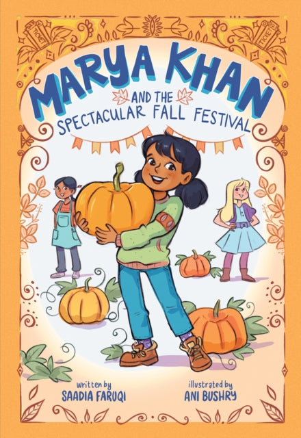 Book cover of: Marya Khan and the Spectacular Fall Festival (Marya Khan #3). By: Saadia Faruqi