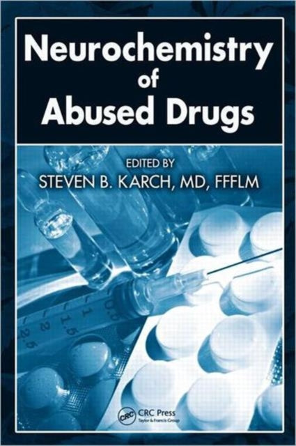 Book cover of: Neurochemistry of Abused Drugs. By: Steven B. Karch