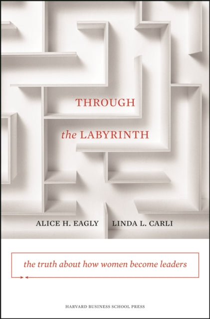 Book cover of: Through the Labyrinth. By: Alice H. Eagly, Alice Hendrickson Eagly