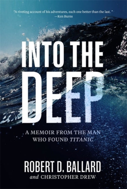 Book cover of: Into the Deep. By: Robert Ballard