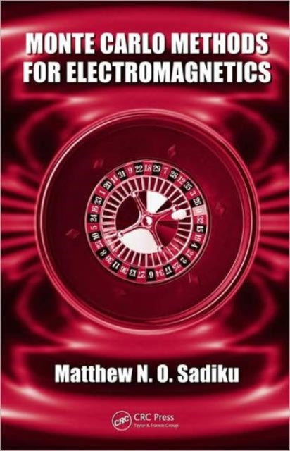 Book cover of: Monte Carlo Methods for Electromagnetics. By: Matthew N. O. Sadiku
