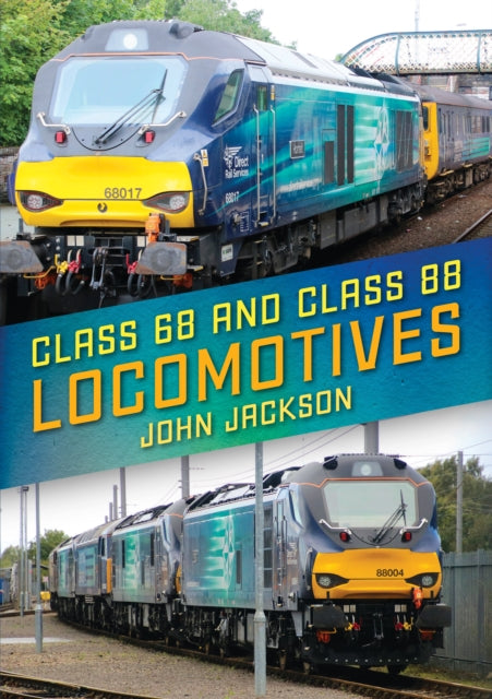Book cover of: Class 68 and Class 88 Locomotives. By: John Jackson
