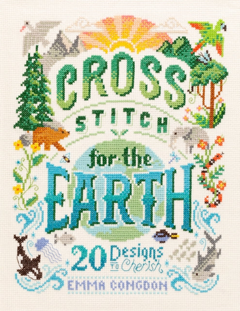 Book cover of: Cross Stitch for the Earth. By: Emma Congdon