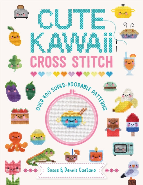 Book cover of: Cute Kawaii Cross Stitch. By: Sosaa Caetano