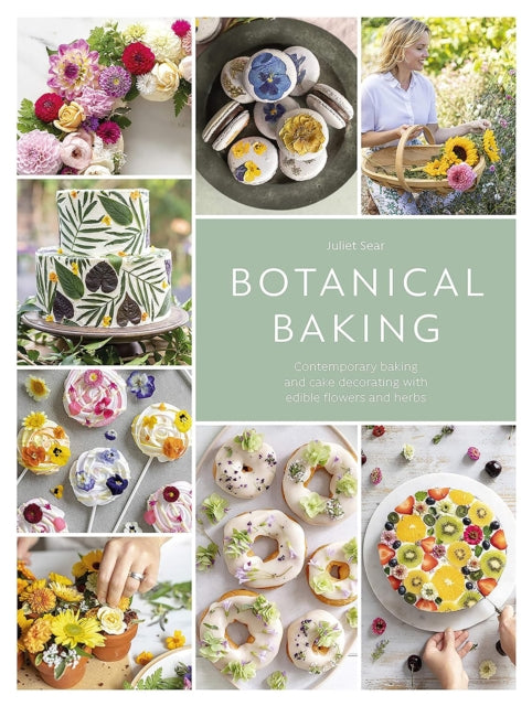 Book cover of: Botanical Baking. By: Juliet Sear