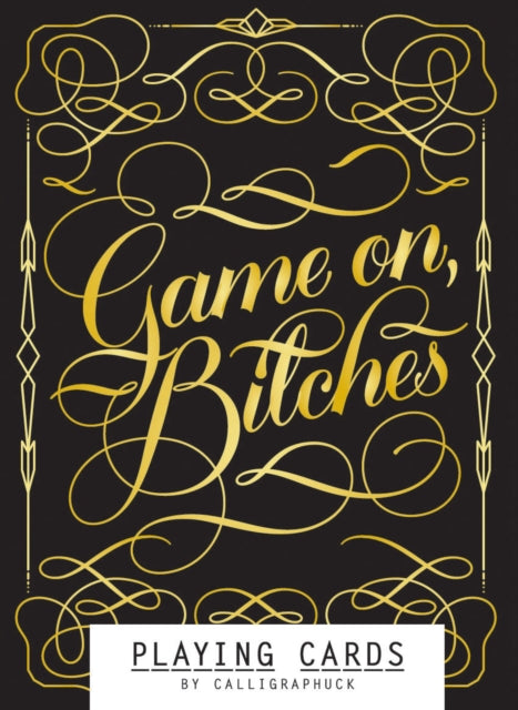 Book cover of: Game On, Bitches: Playing Cards. By: Calligraphuck