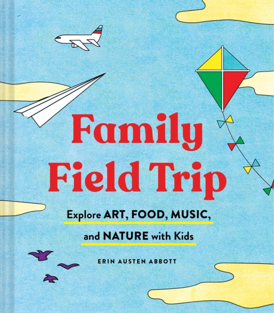 Book cover of: Family Field Trip. By: Erin Austen Abbott