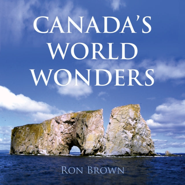 Book cover of: Canada's World Wonders. By: Brown, Ron