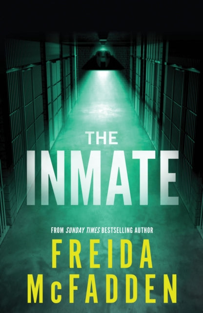 Inmate, From the Sunday Times Bestselling Author of The Housemaid 9781464221385 B.A. Paris