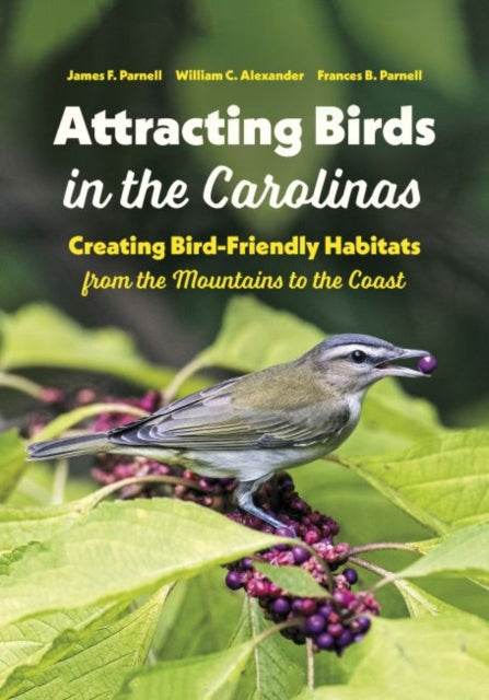 Book cover of: Attracting Birds in the Carolinas. By: James F. Parnell