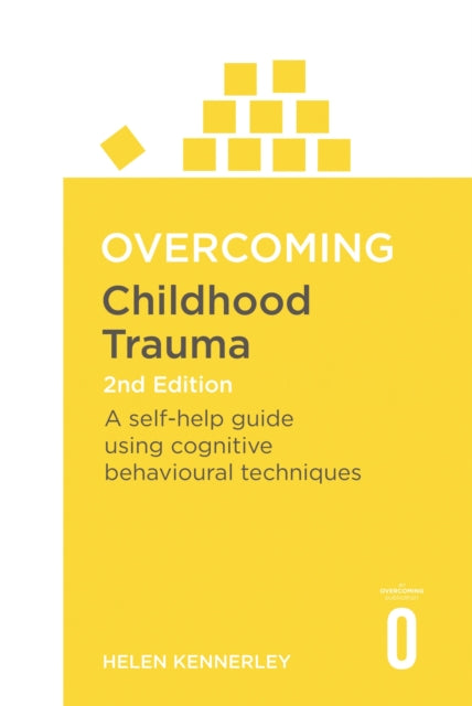 Book cover of: Overcoming Childhood Trauma 2nd Edition. By: Helen Kennerley