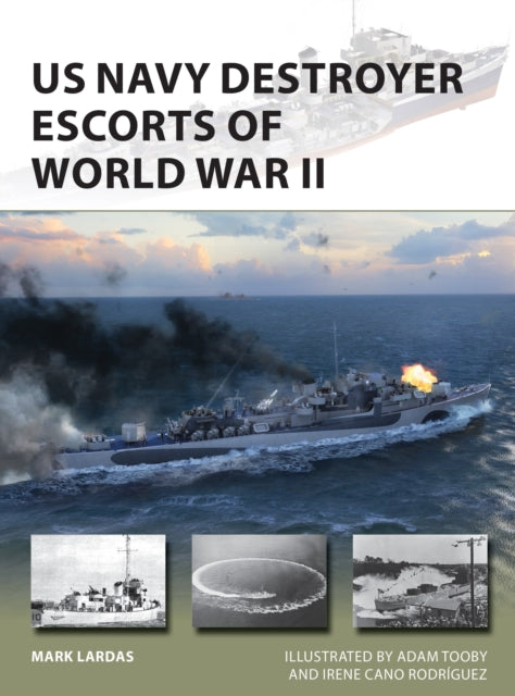Book cover of: US Navy Destroyer Escorts of World War II. By: Mark Lardas