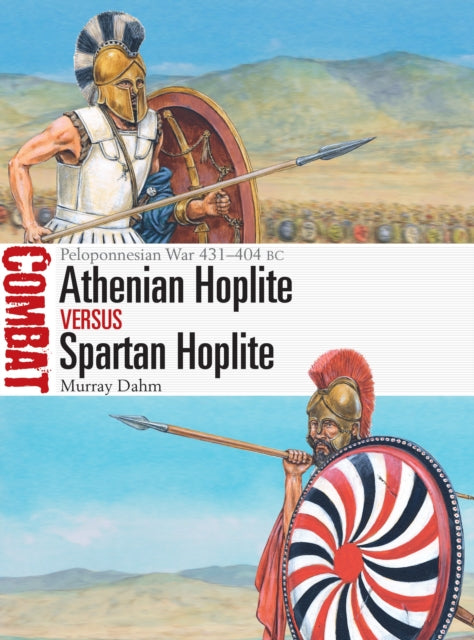 Book cover of: Athenian Hoplite vs Spartan Hoplite. By: Murray Dahm