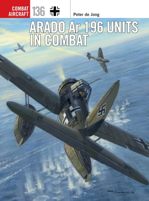 Book cover of: Arado Ar 196 Units in Combat. By: Janusz Swiatlon