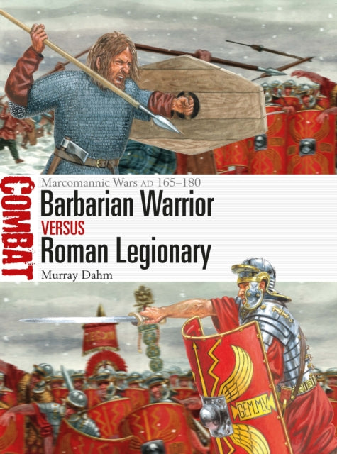 Book cover of: Barbarian Warrior vs Roman Legionary. By: Murray Dahm