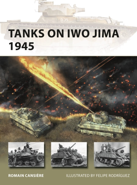 Book cover of: Tanks on Iwo Jima 1945. By: Romain Cansière