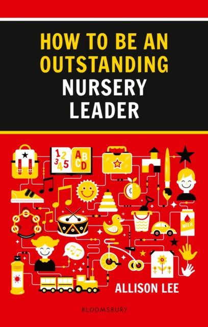 Book cover of: How to be an Outstanding Nursery Leader. By: Allison Lee
