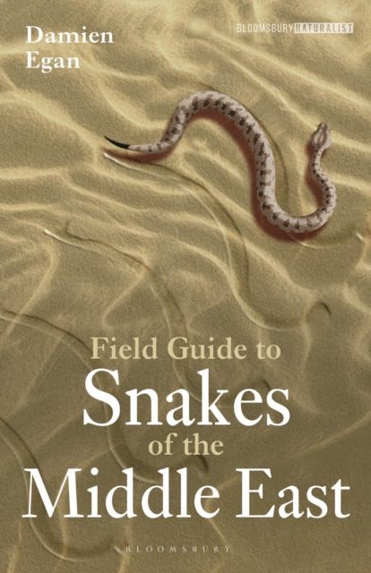Book cover of: Field Guide to Snakes of the Middle East. By: Damien Egan