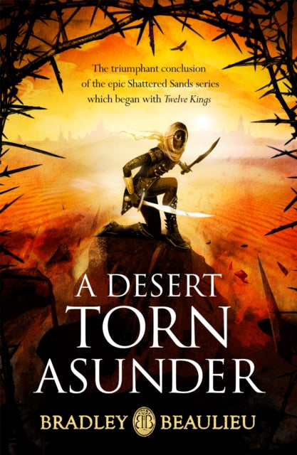 Book cover of: Desert Torn Asunder. By: Bradley Beaulieu
