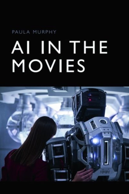 Book cover of: Ai in the Movies. By: Paula Murphy