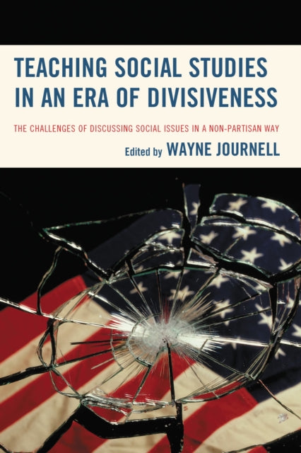 Book cover of: Teaching Social Studies in an Era of Divisiveness. By: Wayne Journell