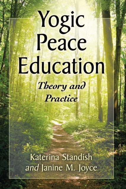 Book cover of: Yogic Peace Education. By: Katerina Standish