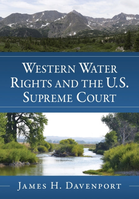 Book cover of: Western Water Rights and the U.S. Supreme Court. By: James H. Davenport