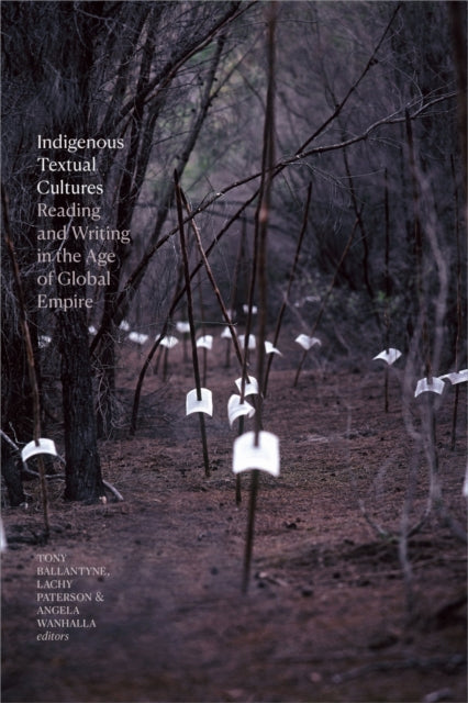 Book cover of: Indigenous Textual Cultures. By: Tony Ballantyne