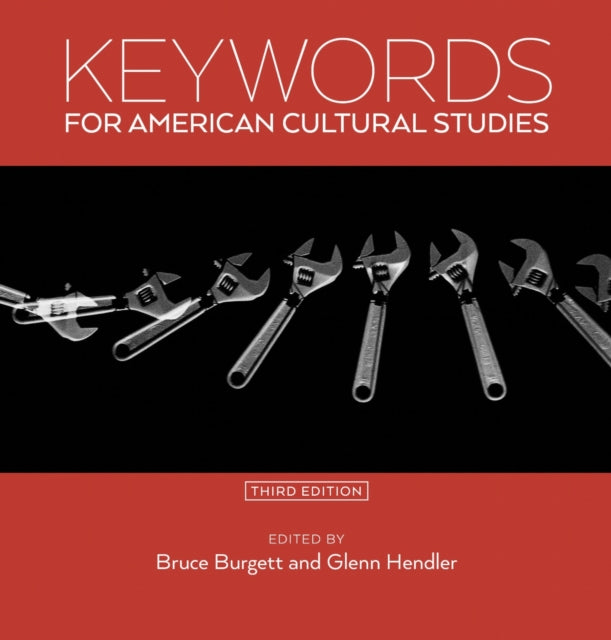 Book cover of: Keywords for American Cultural Studies, Third Edition. By: Bruce Burgett