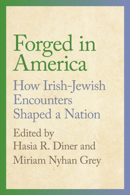 Book cover of: Forged in America. By: Hasia R. Diner