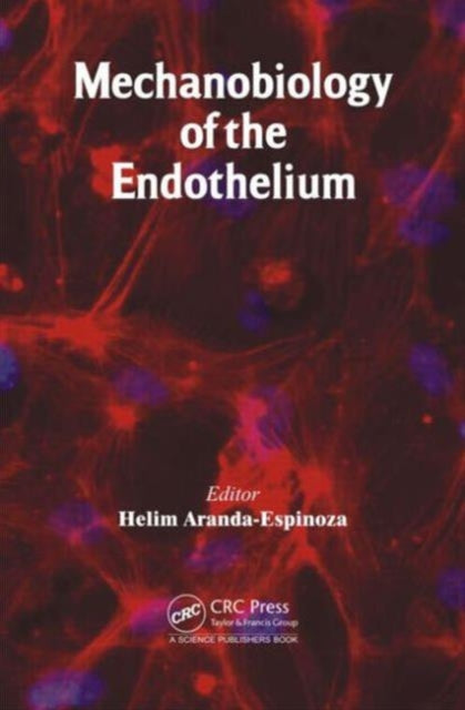 Book cover of: Mechanobiology of the Endothelium. By: Helim Aranda-Espinoza